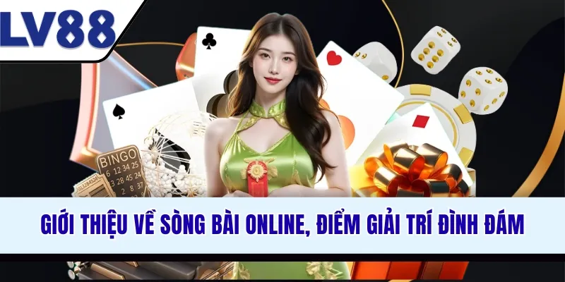 gioi-thieu-ve-song-bai-online-diem-giai-tri-dinh-dam